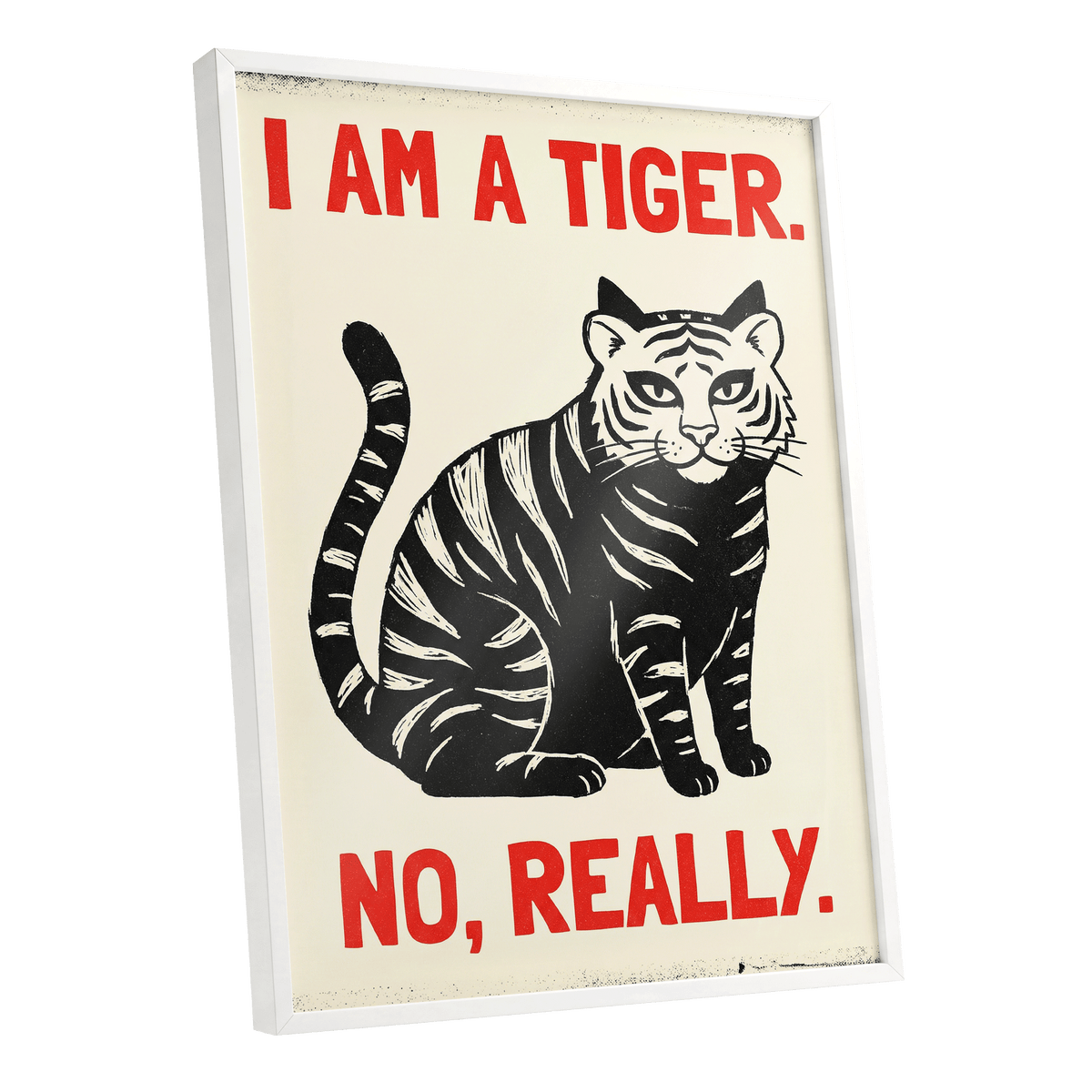Tiger, Honestly, black, beige, red nature wall art shown as a white framed poster wall art print